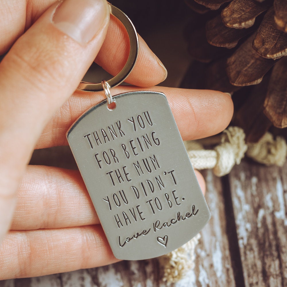 Thank you for being the Mum you didn't have to be keyring Step Mum Mummy Mama christmas stamped gift present personalised like a mum to me