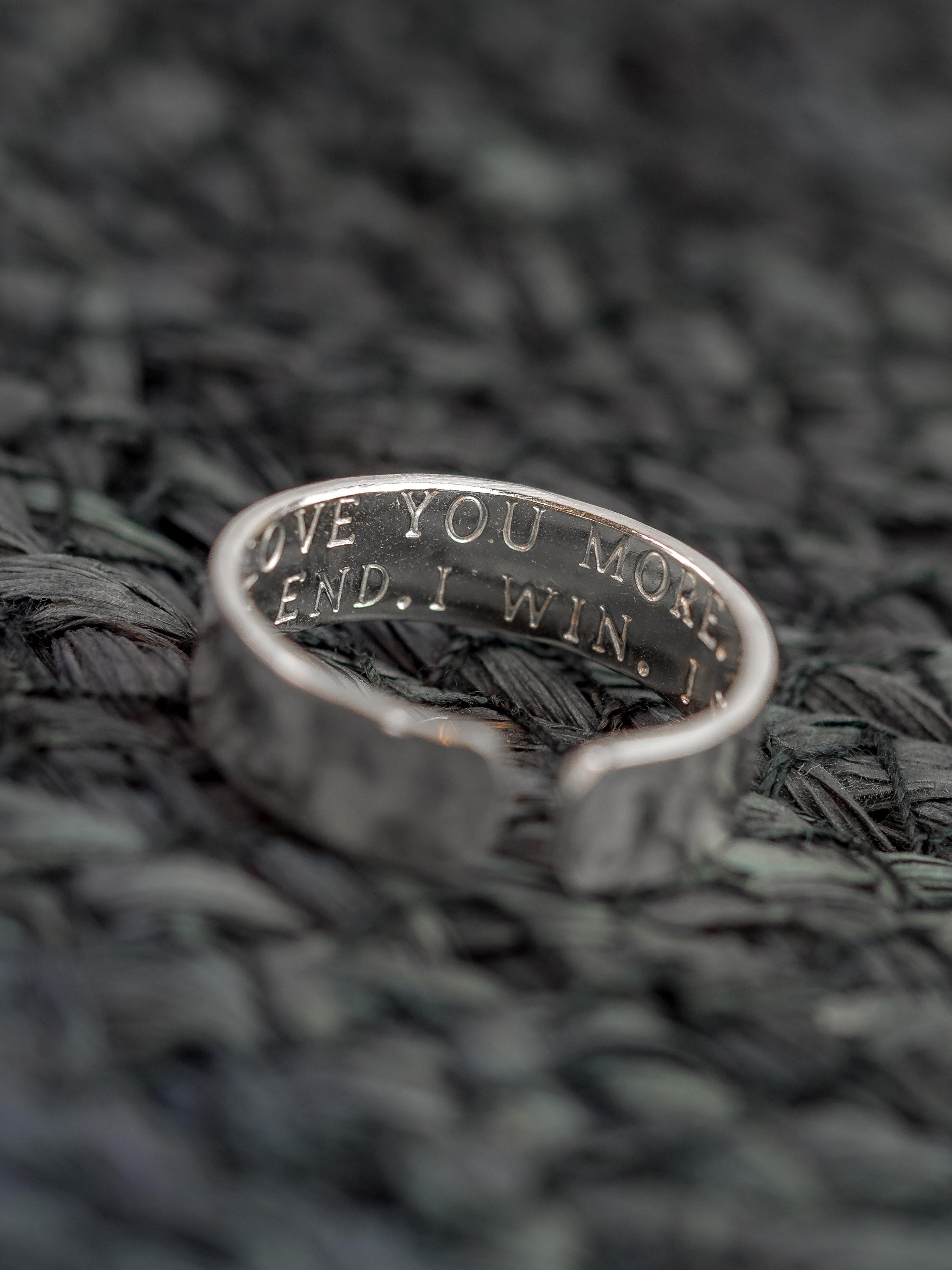 I LOVE YOU MORE. the end. I win! Men’s sterling silver adjustable ring