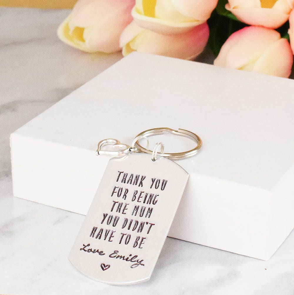Thank you for being the Mum you didn't have to be keyring Step Mum Mummy Mama christmas stamped gift present personalised like a mum to me