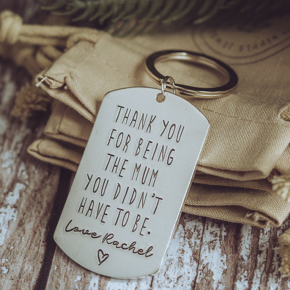 Thank you for being the Mum you didn't have to be keyring Step Mum Mummy Mama christmas stamped gift present personalised like a mum to me